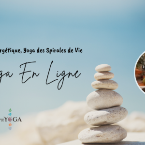 Renouveau énergétique, yoga des spirales de vie