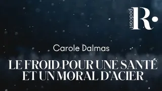 Le froid pour une santé et un moral d'acier, podcast avec Marion Kaplan